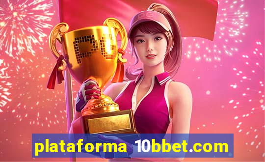 plataforma 10bbet.com